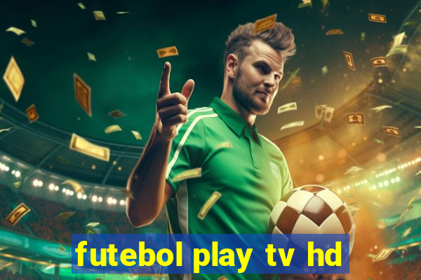 futebol play tv hd